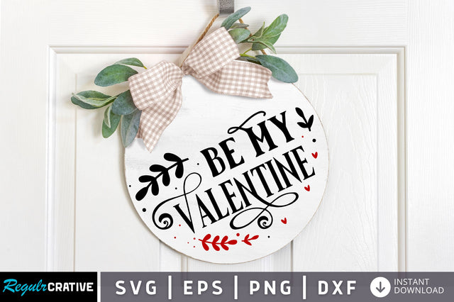 Be my valentine SVG design SVG Regulrcrative 