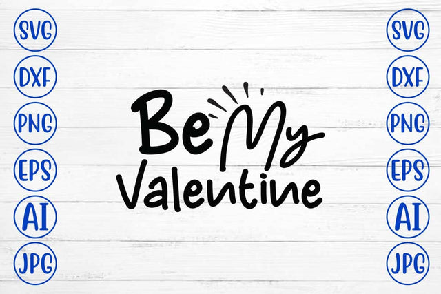 Be My Valentine SVG SVG Syaman 