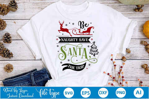 Be Naughty Save Santa The Trip SVG Design, Christmas SVG Design, SVGs,Quotes and Sayings,Food & Drink,On Sale, Print & Cut SVG DesignPlante 503 
