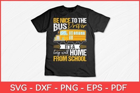 Be Nice To The Bus Driver School Bus Driver Funny Svg Design SVG artprintfile 