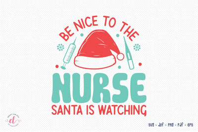 Be Nice to the Nurse, Christmas SVG Design SVG CraftLabSVG 