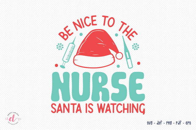 Be Nice to the Nurse, Christmas SVG Design SVG CraftLabSVG 