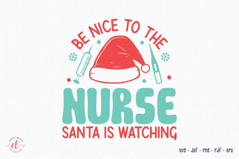 Be Nice to the Nurse, Christmas SVG Design SVG CraftLabSVG 