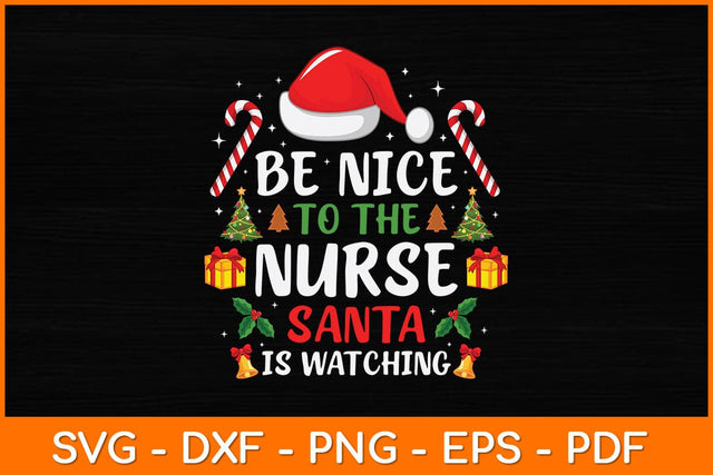 Be Nice To The Nurse Santa is Watching Svg Design SVG artprintfile 