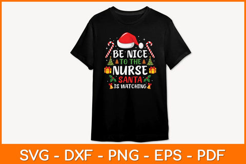 Be Nice To The Nurse Santa is Watching Svg Design SVG artprintfile 