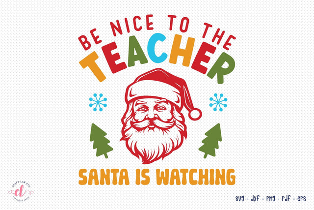 Be Nice to the Teacher - Christmas SVG SVG CraftLabSVG 