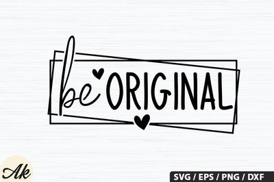 Be original SVG Design SVG akazaddesign 