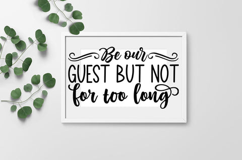 Be our guest but not for too long SVG Design SVG Designangry 