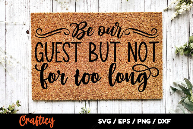 Be our guest but not for too long SVG Design SVG Designangry 