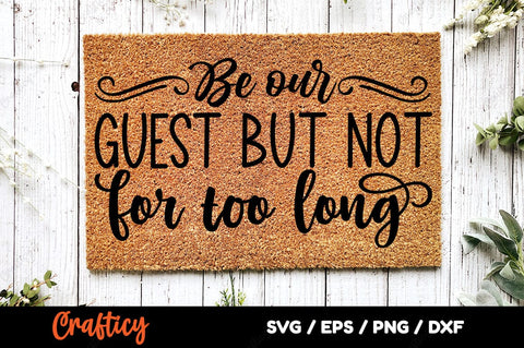 Be our guest but not for too long SVG Design SVG Designangry 