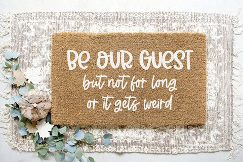 Be Our Guest - Funny SVG Cut File for Guest Room Signs SVG Silhouette School Blog Design Shop 