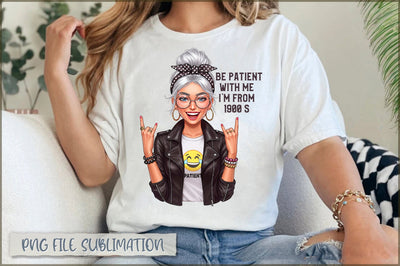 Be patient with me I'm from 1900s Sublimation Sublimation Shetara Begum 