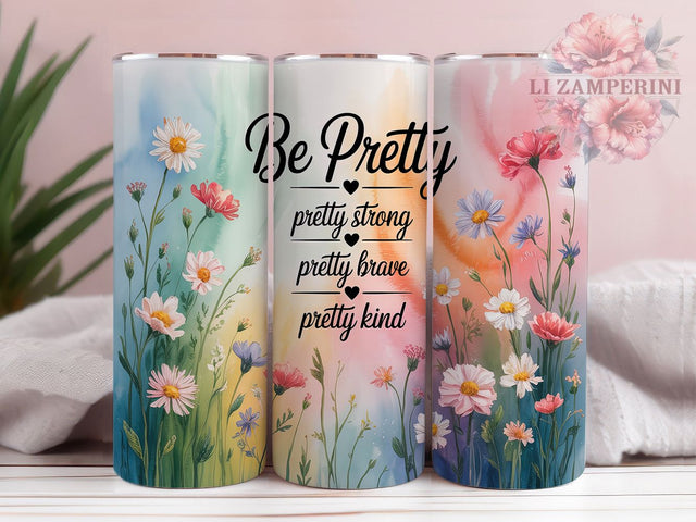 Be Pretty Floral 20oz Tumbler, Floral Be Pretty Quote, Positive Sublimation Design, 20oz Tumbler PNG Wrap, Motivational Cup Wrap, Square Coaster Sublimation, Digital Inspirational Floral Design Sublimation Li Zamperini 