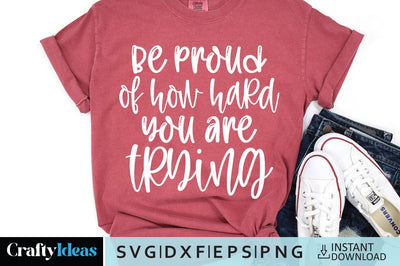 Be proud of how hard you are trying SVG Crafty Ideas 