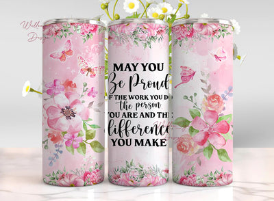 Be Proud Of The Work You Do 20oz Skinny Tumbler Sublimation Wrap, PNG Tumbler Design, Instant Download, Seamless Tumbler, DIGITAL, Floral Sublimation WillowSageDesign 