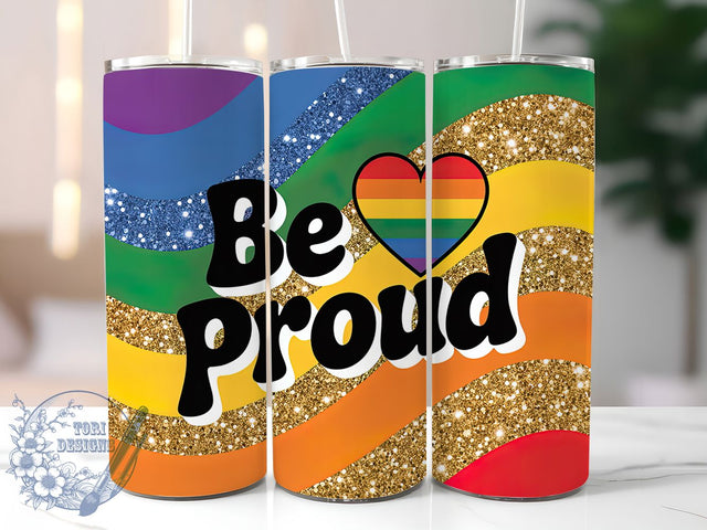 Be Proud Pride 20oz Tumbler, Be Proud, Tumbler Wrap, Sublimation Design, 20oz Tumbler, LGBTQ Pride, Equality Sublimation ToriDesigns 