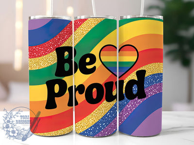 Be Proud Pride 20oz Tumbler, Be Proud, Tumbler Wrap, Sublimation Design, 20oz Tumbler, LGBTQ Pride, Equality Sublimation ToriDesigns 