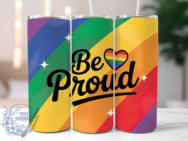 Be Proud Pride 20oz Tumbler, Be Proud, Tumbler Wrap, Sublimation Design, 20oz Tumbler, LGBTQ Pride, Equality Sublimation ToriDesigns 
