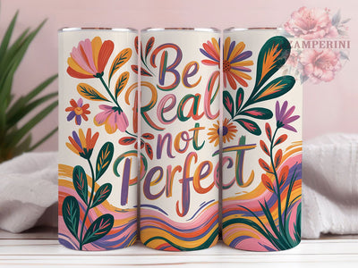 Be Real Not Perfect 20oz Tumbler Wrap, Boho Quotes, Motivational Tumbler, Positive Affirmation, Inspirational Gift, 20oz Tumbler Wrap, Sublimation PNG Sublimation Li Zamperini 