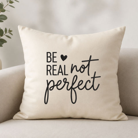 Be Real Not Perfect Machine Embroidery Design – Inspirational Quote Self Love Embroidery File Embroidery/Applique DESIGNS PatternFeed8 
