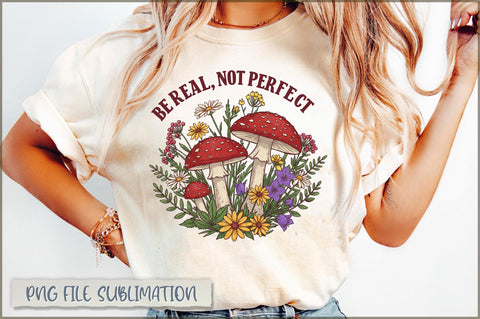 Be Real Not Perfect Sublimation Sublimation Shetara Begum 