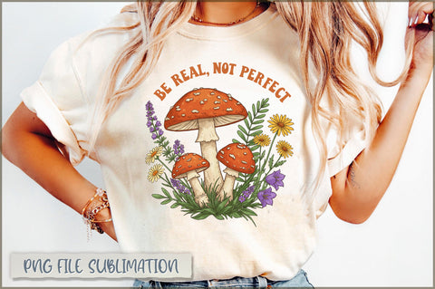 Be Real Not Perfect Sublimation Sublimation Shetara Begum 