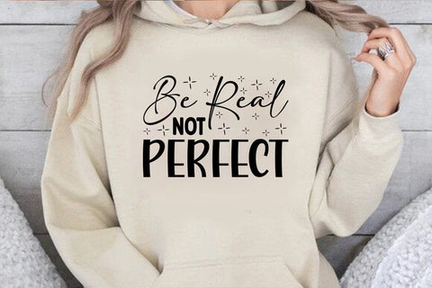 Be Real Not Perfect SVG Angelina750 