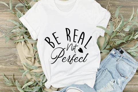 Be Real Not Perfect SVG Angelina750 