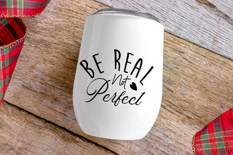 Be Real Not Perfect SVG Angelina750 