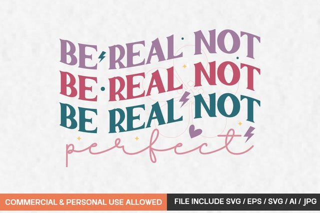 Be Real Not Perfect Svg Design SVG designmaster24 
