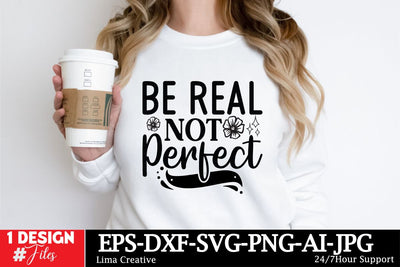 Be Real Not Perfect SVG Qutes,Motivational SVG Cut File, Motivational Sublimation, Motivational Graphic Illustration, Motivational T-shirt Design SVG Insomnia Std 