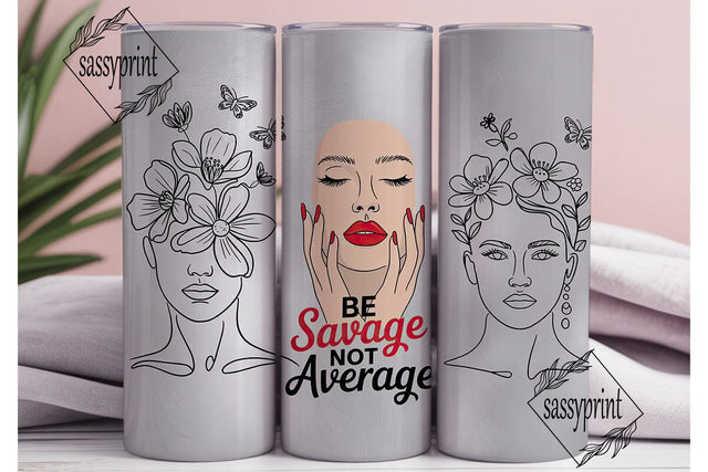 Be Savage Tumbler Wrap 20oz Sublimation sassyprint 