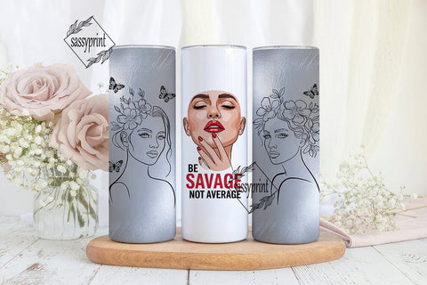 Be Savage Tumbler Wrap 20oz Sublimation sassyprint 