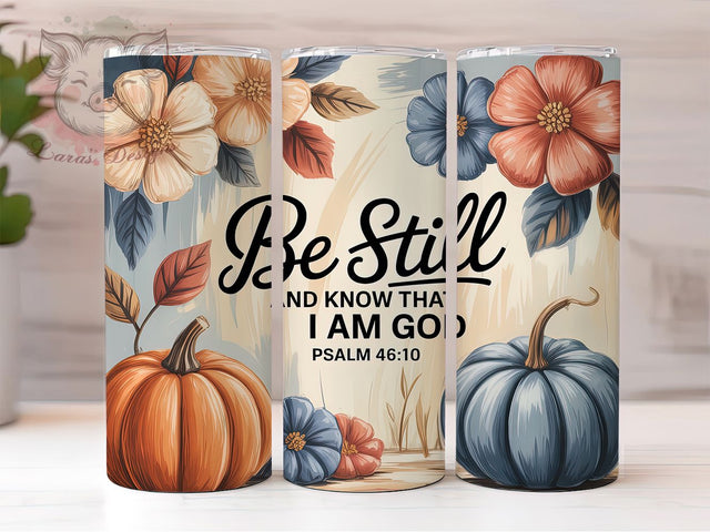 Be Still And Know Faith Pumpkin Tumbler, Faith Pumpkin Cup Wrap, 20Oz Sublimation Design, Christian Fall Coffee Mug, Rustic Autumn Drinkware, Bible Verse Gift, Harvest Season Tumbler Sublimation Lara' s Designs 