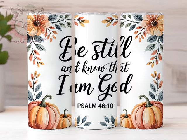 Be Still And Know Faith Pumpkin Tumbler, Faith Pumpkin Cup Wrap, 20Oz Sublimation Design, Christian Fall Coffee Mug, Rustic Autumn Drinkware, Bible Verse Gift, Harvest Season Tumbler Sublimation Lara' s Designs 