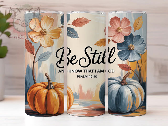 Be Still And Know Faith Pumpkin Tumbler, Faith Pumpkin Cup Wrap, 20Oz Sublimation Design, Christian Fall Coffee Mug, Rustic Autumn Drinkware, Bible Verse Gift, Harvest Season Tumbler Sublimation Lara' s Designs 