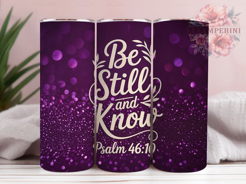 Be Still and Know Faith Tumbler, Be Still And Know Tumbler, Bible Verse Wrap, Religious Quote Wrap, Spiritual Faith Wrap, Sublimation Design, Trendy Gift Idea Sublimation Li Zamperini 