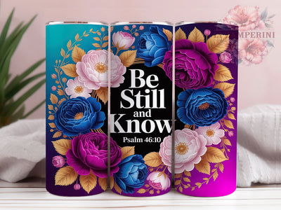 Be Still and Know Faith Tumbler, Be Still And Know Wrap, Psalm 4610 Design, Sublimation Cup, 20oz Skinny Tumbler, Prayer Scripture Drinkware, Bible Verse Style Sublimation Li Zamperini 
