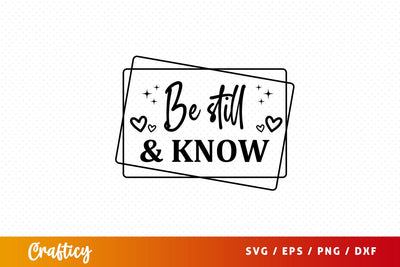 Be still and know Svg Design SVG Designangry 