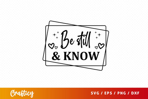 Be still and know Svg Design SVG Designangry 