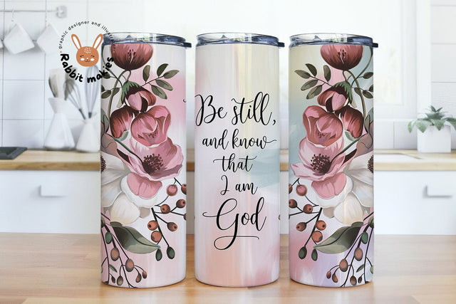 Be Still and Know That I Am God 20oz Skinny Tumbler Sublimation Designs Sublimation Rabbitmakies 