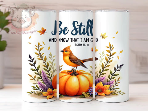 Be Still And Know Tumbler, Bible Verse Mug, Christian Gift, Inspirational Drinkware, Faith-Based Tumbler, Motivational Sublimation, 20oz Tumbler Wrap Sublimation Lara' s Designs 