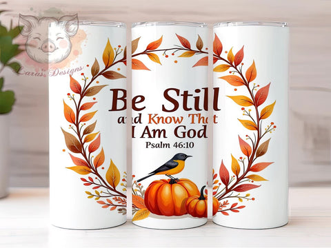 Be Still And Know Tumbler, Bible Verse Mug, Christian Gift, Inspirational Drinkware, Faith-Based Tumbler, Motivational Sublimation, 20oz Tumbler Wrap Sublimation Lara' s Designs 