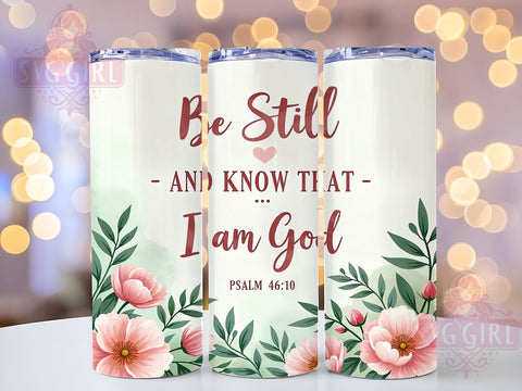 Be Still And Know Tumbler, Christian Tumbler Wrap, 20oz Sublimation Design, Psalm 4610 Tumbler, Inspirational Bible Verse Tumbler, Faith-Based Drinkware, Religious Quote Tumbler Sublimation SvggirlplusArt 