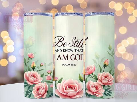 Be Still And Know Tumbler, Christian Tumbler Wrap, 20oz Sublimation Design, Psalm 4610 Tumbler, Inspirational Bible Verse Tumbler, Faith-Based Drinkware, Religious Quote Tumbler Sublimation SvggirlplusArt 
