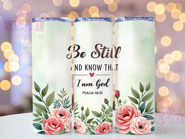Be Still And Know Tumbler, Christian Tumbler Wrap, 20oz Sublimation Design, Psalm 4610 Tumbler, Inspirational Bible Verse Tumbler, Faith-Based Drinkware, Religious Quote Tumbler Sublimation SvggirlplusArt 