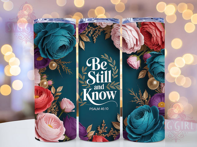 Be Still & Know Faith 20oz Tumbler, Prayer Theme, Christian Faith, Inspirational Quote, 20oz Wrap, Sublimation Design, PNG File Sublimation SvggirlplusArt 