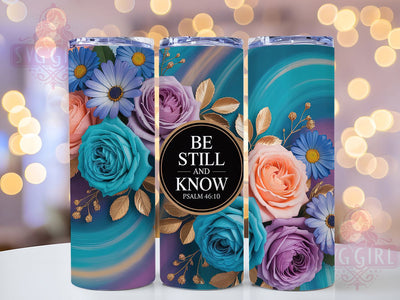 Be Still & Know Faith 20oz Tumbler, Prayer Theme, Christian Faith, Inspirational Quote, 20oz Wrap, Sublimation Design, PNG File Sublimation SvggirlplusArt 