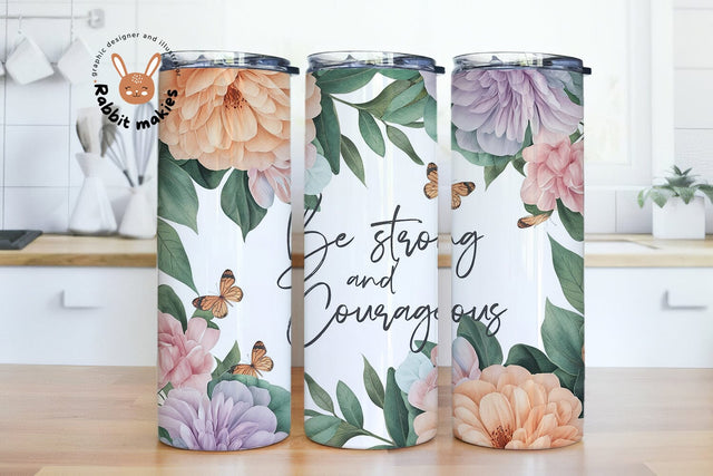 Be Strong and Courageous Christian Quote 20oz Skinny Tumbler Sublimation Designs Sublimation Rabbitmakies 