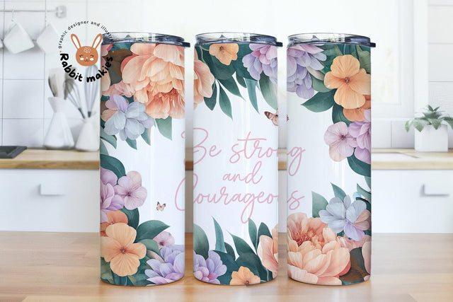 Be Strong and Courageous Christian Quote 20oz Skinny Tumbler Sublimation Designs Sublimation Rabbitmakies 